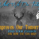 What we do today improves our tomorrow's find your passion how can you help.